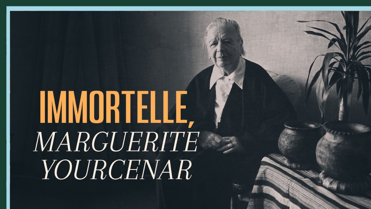 Immortelle, Marguerite Yourcenar - Culture Prime