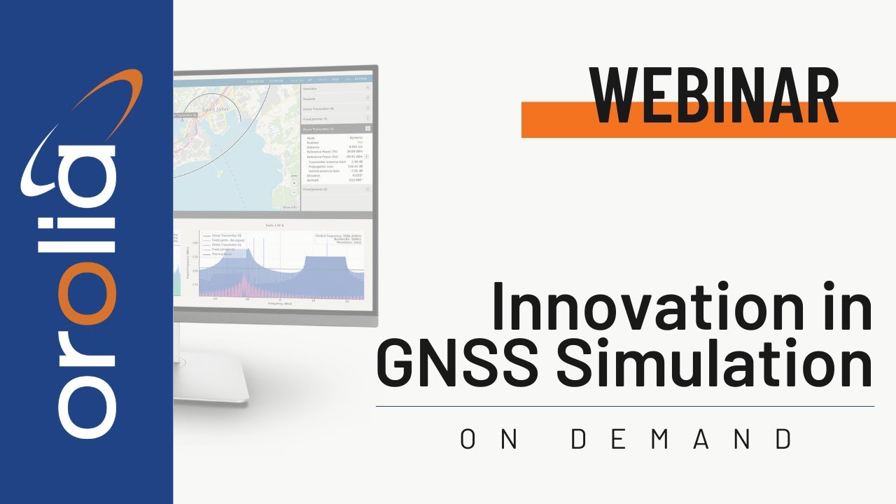 Orolia Webinar: Innovation in GNSS Simulation