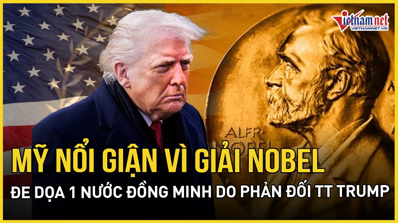 Mỹ nổi cơn thịnh nộ vì giải Nobel, cảnh báo thẳng mặt 1 nước đồng minh do phản đối ông Trump