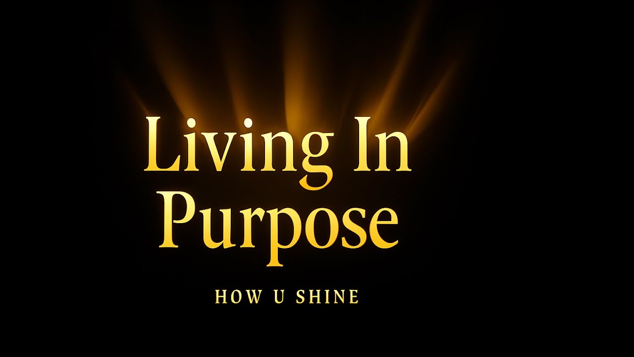 Living in Purpose