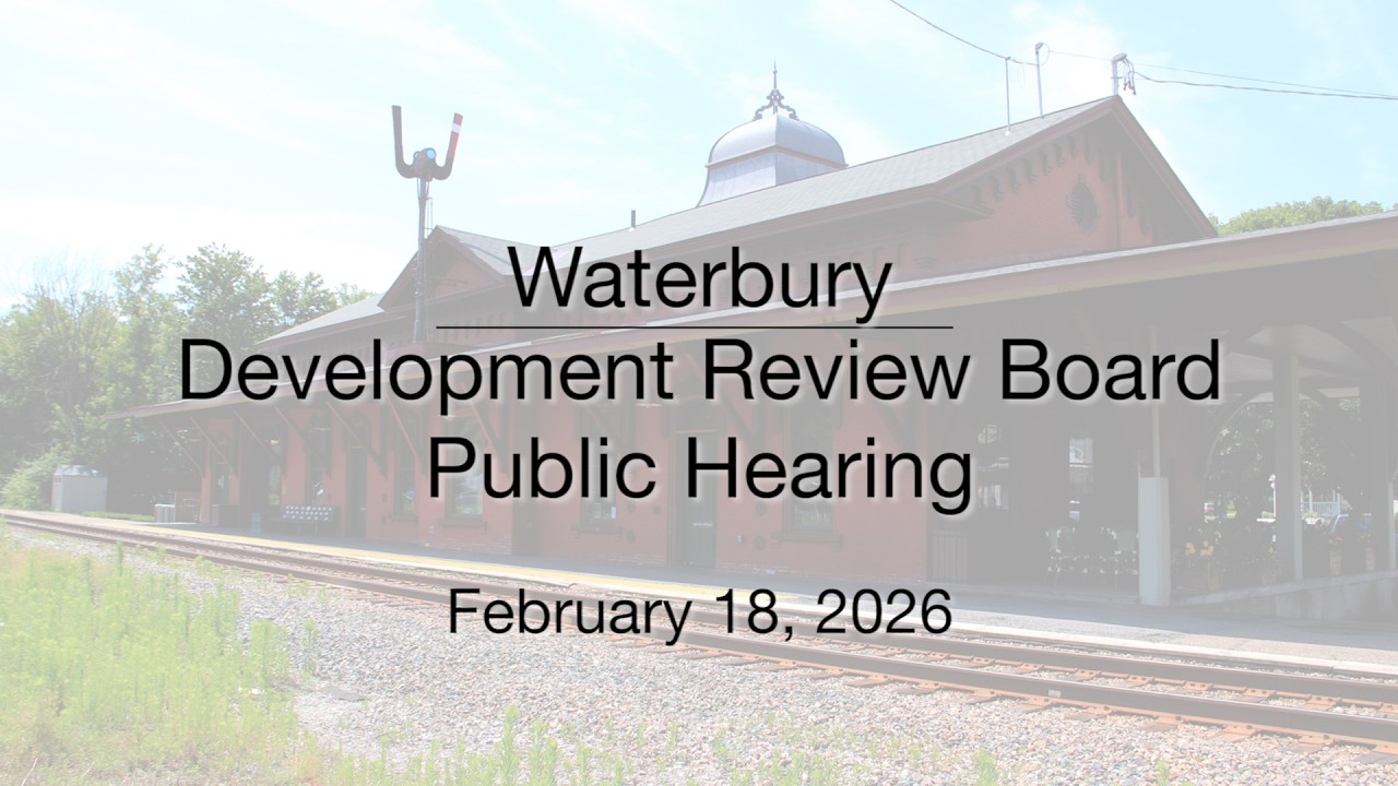 Waterbury Municipal Meeting - February 18, 2026 - Development Review Board