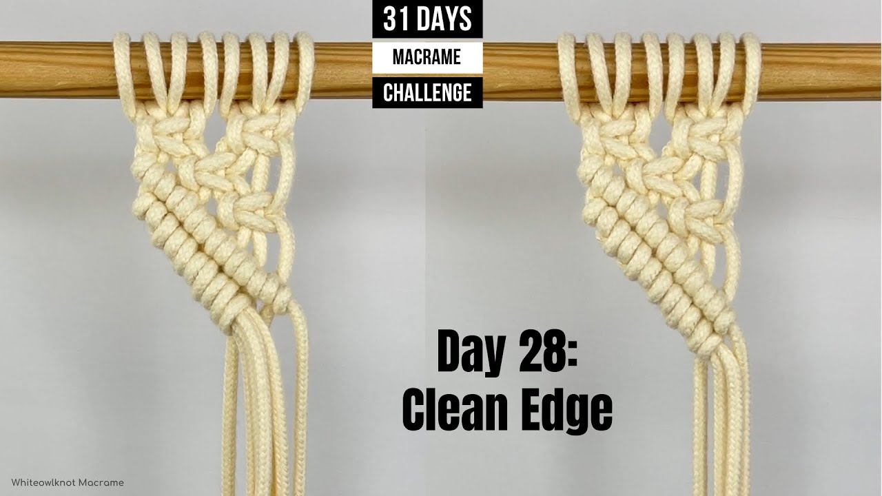 Day 28 of Macrame Challenge for beginners: Clean Edge / How to end macrame project without fringes