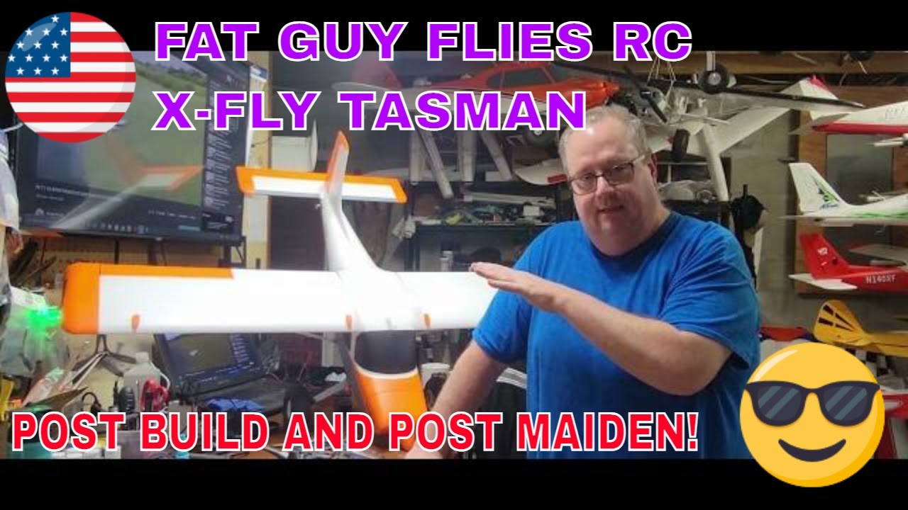 X Fly Tasman Post Build and  Post Maiden by Fat Guy Flies Rc