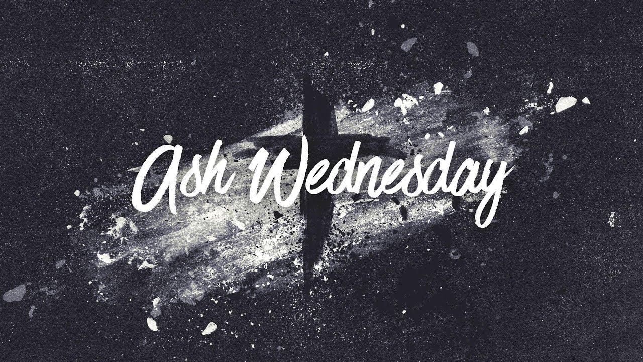 Ash Wednesday 2-18-26