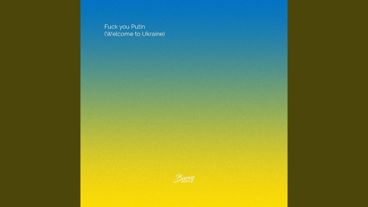 Fuck You Putin (Welcome to Ukraine)