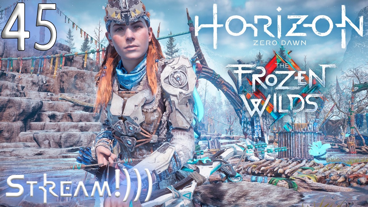 Horizon Zero Dawn: The Frozen Wilds | Стараемся не замерзнуть | #45