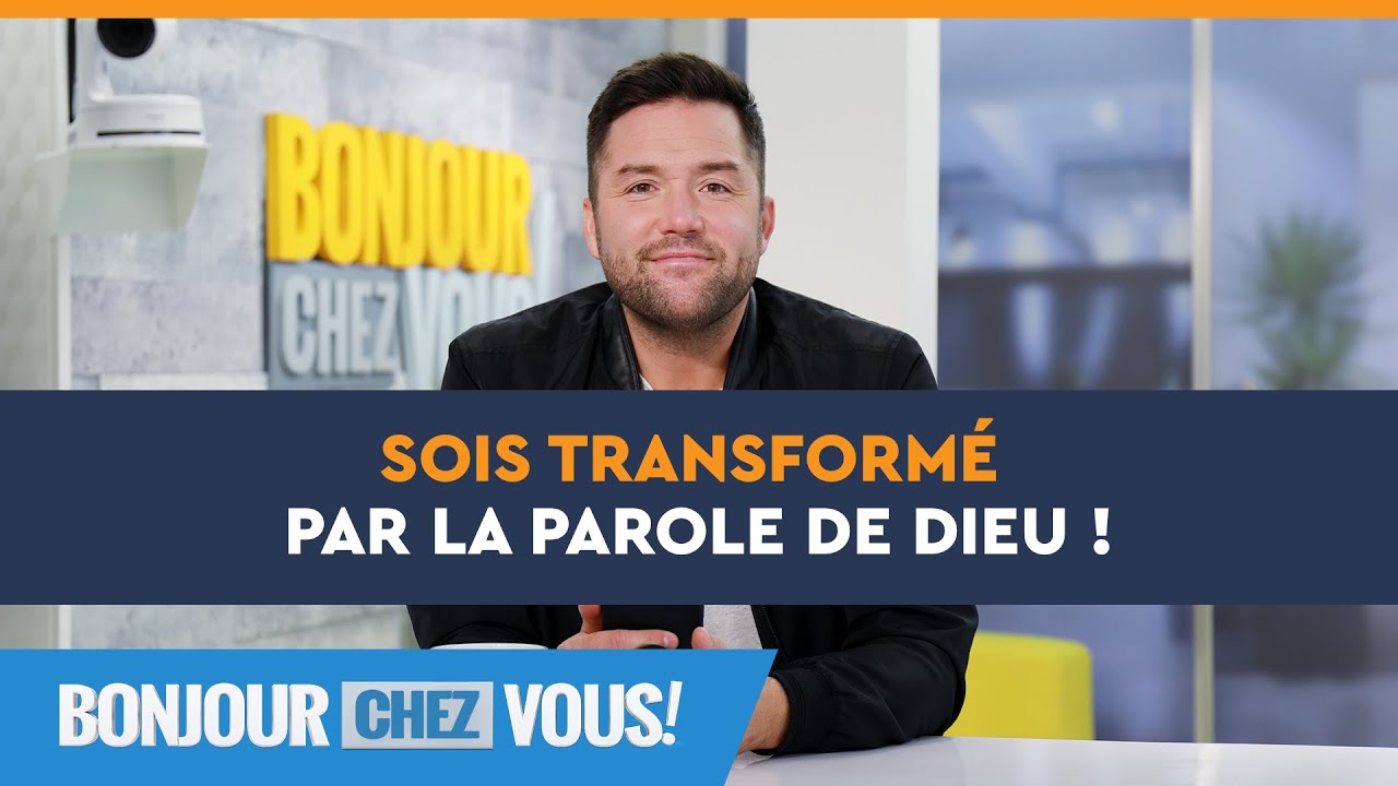 Sois transformé par la Parole de Dieu ! - Bonjour chez vous ! - L'équipe emci