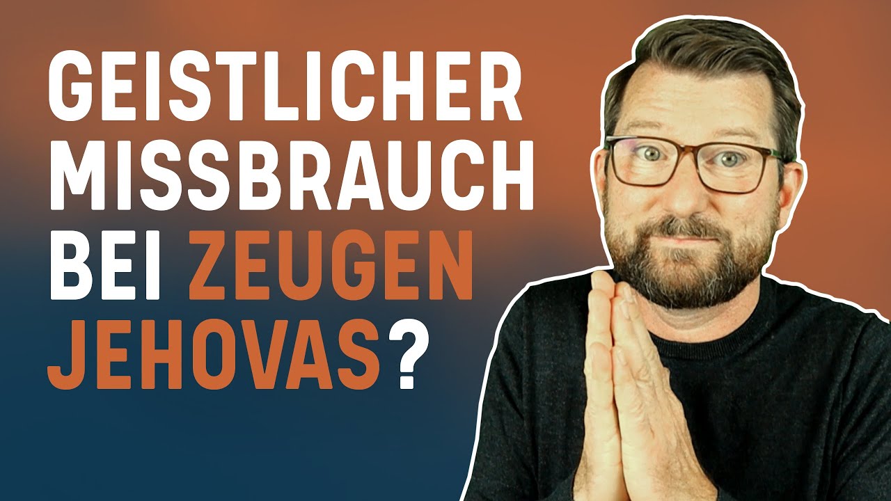 Zeugen Jehovas und geistlicher Missbrauch - Insider berichtet