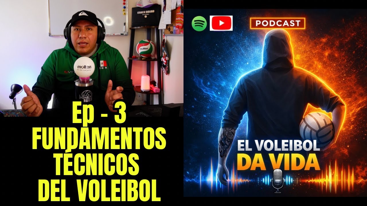 Fundamentos técnicos del VOLEIBOL - Ep 3 El Voleibol Da Vida Podcast