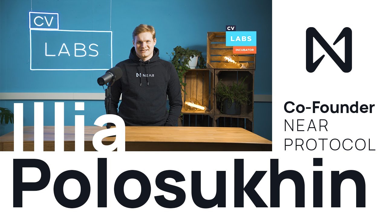 Why You Should Build on #NEAR - Co-founder Illia Polosukhin at CV Labs