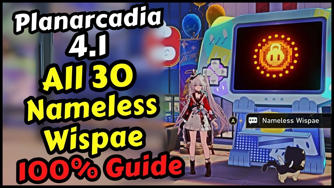 Planarcadia 4.1 All Nameless Wispae Locations (30) in Honkai Star Rail