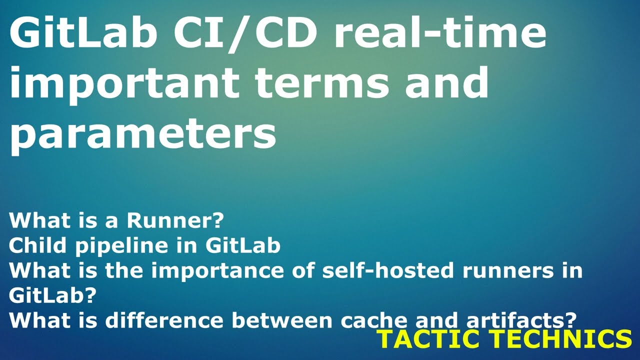 GitLab CICD real time important terms and parameters