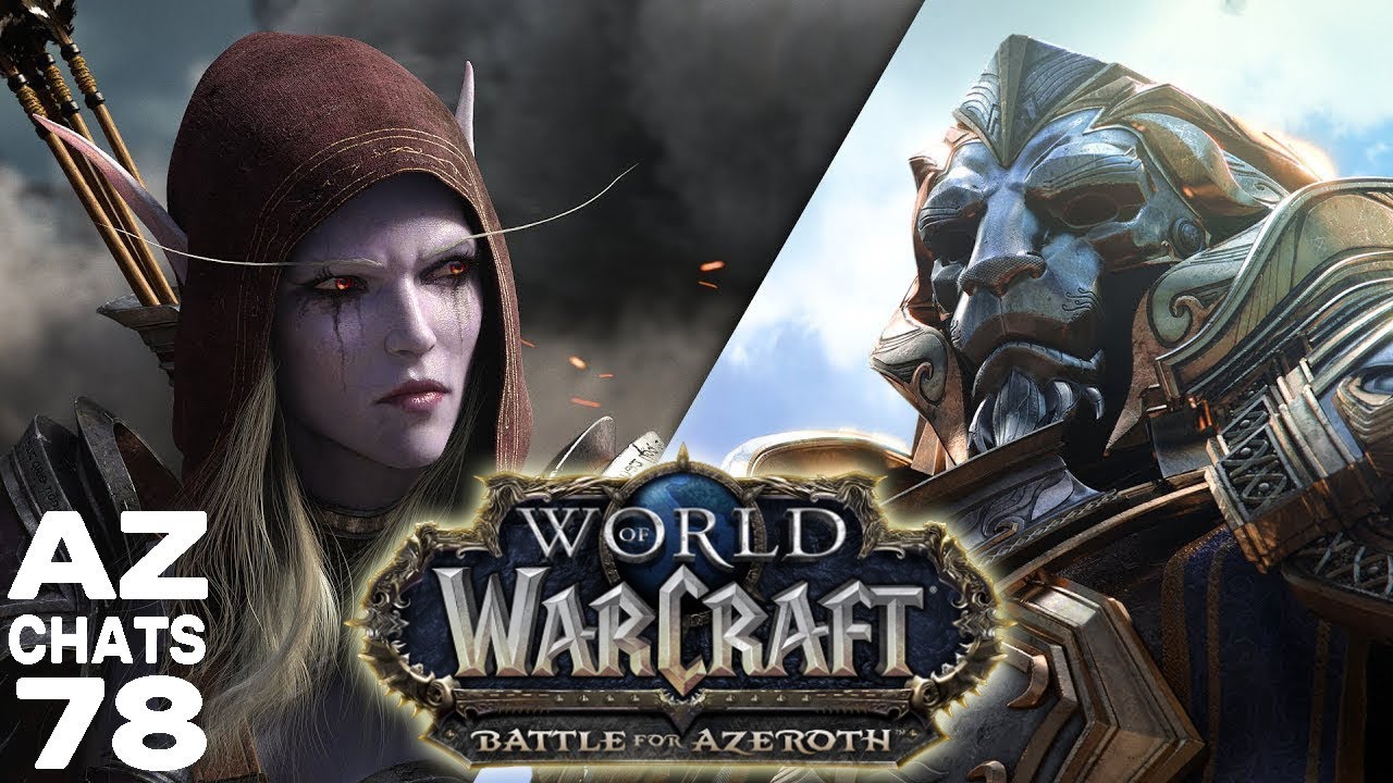 BATTLE FOR AZEROTH - New WoW Expansion Impressions (AzChats #78)