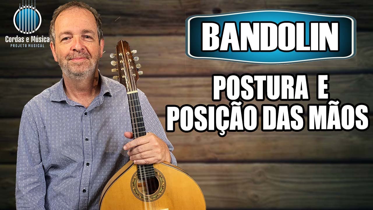 Bandolim  - Postura e Posição das Mãos com Mais Detalhes