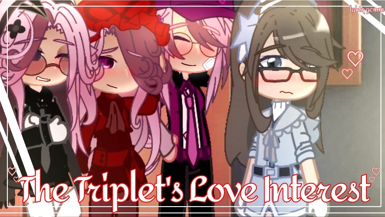 The Triplet's Love Interest // LESBIAN GCMM //