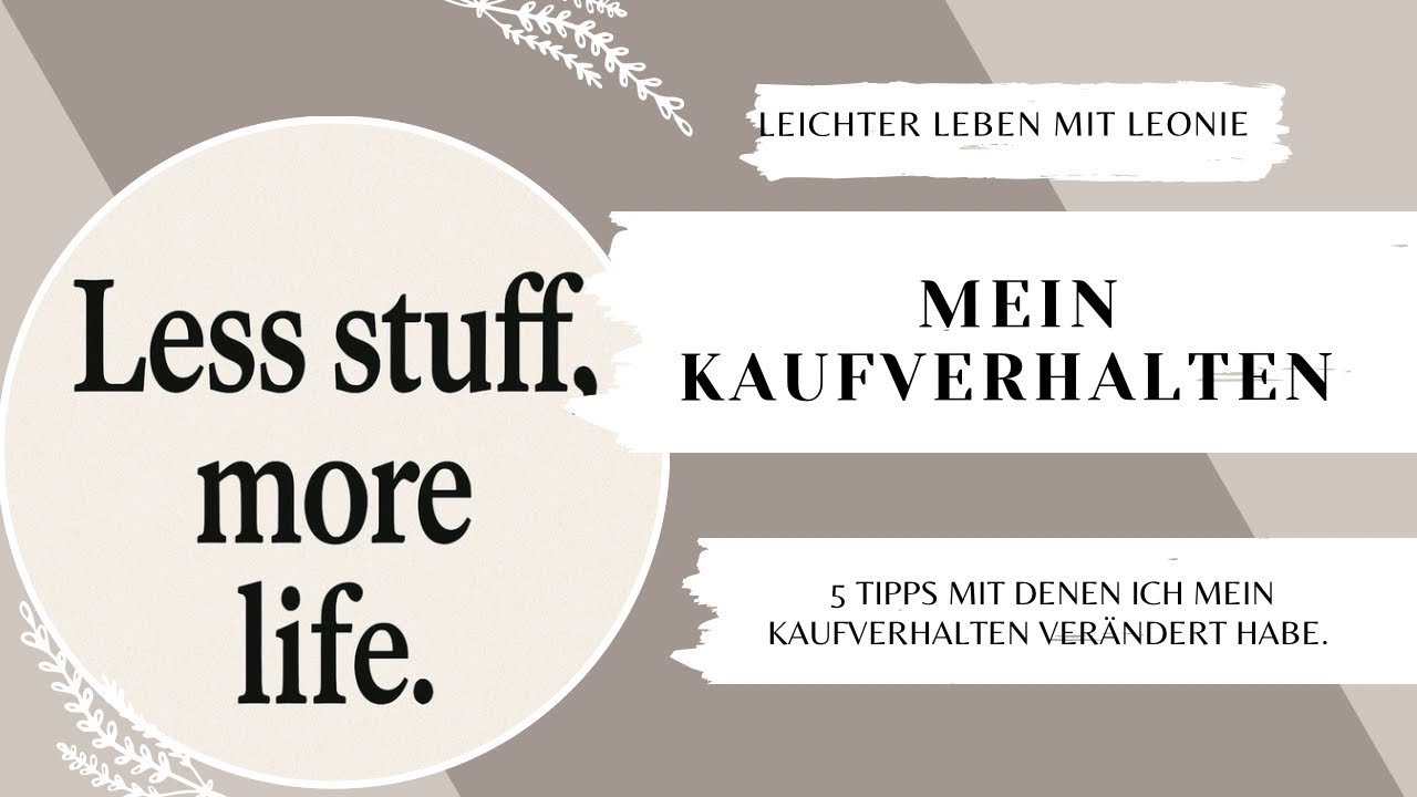 Kosumverhalten eingrenzen - 5 Tipps die dein Kaufverhalten verändern | Leichter Leben mit Leonie