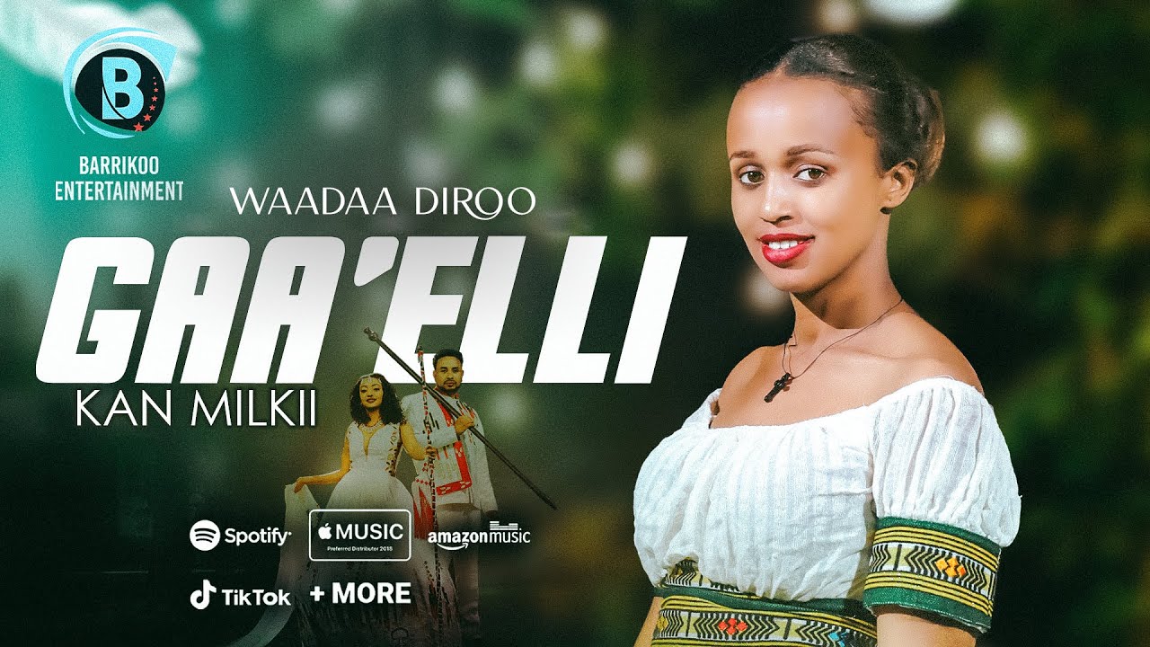 GAA'ELLI KAN MILKII Oromo Music by  WAADAA DIROO