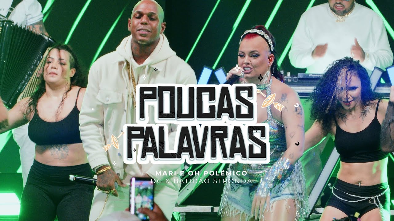 MC MARI E OH POL&Ecirc;MICO - POUCAS PALAVRAS (DVD VERS&Atilde;O BRASILEIRA) DG & BATID&Atilde;O STRONDA