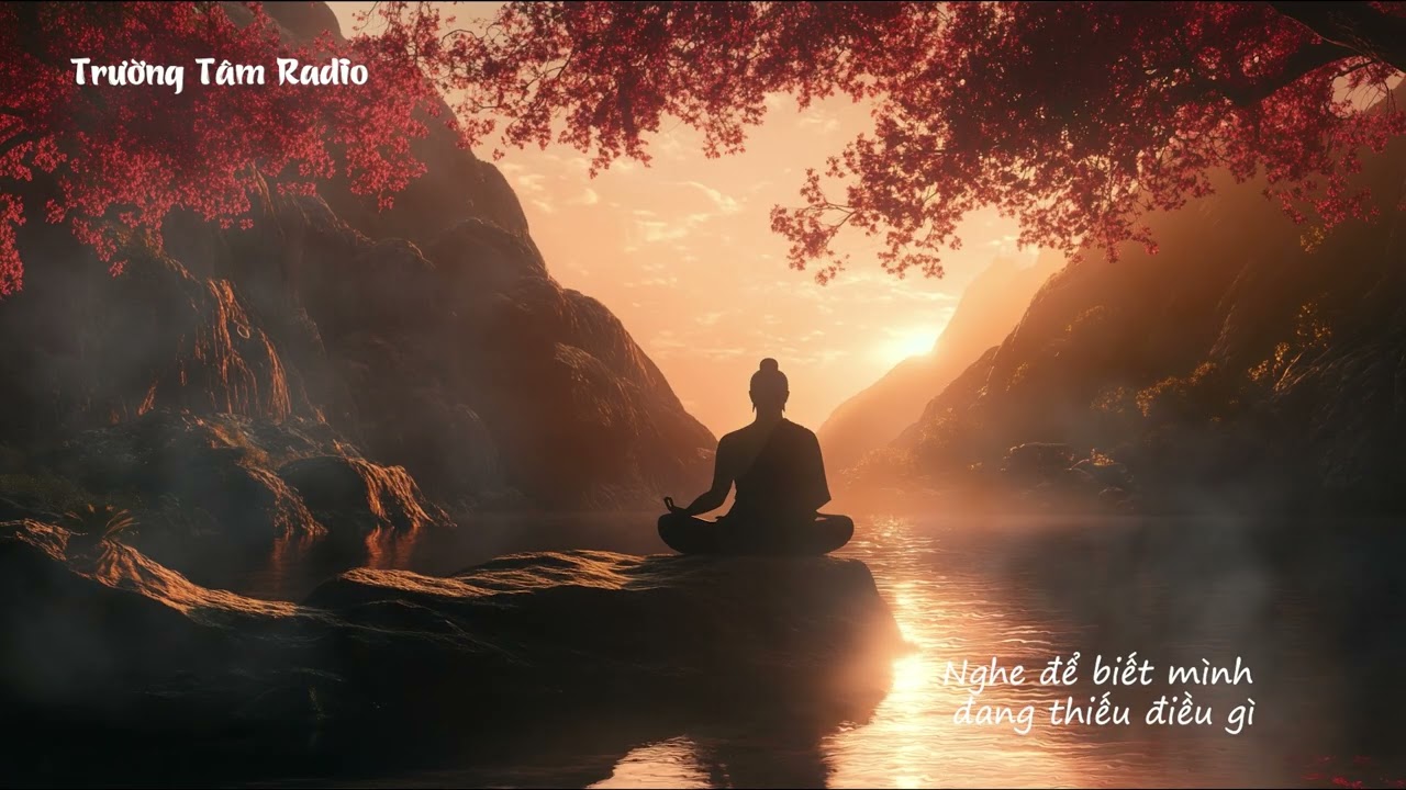 Nghe khi lòng chao đảo | Trường Tâm Radio – Thiền Chữa Lành