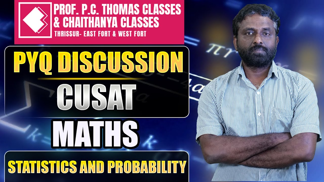 CUSAT I PYQ Discussion I Maths I Statistics and probability
