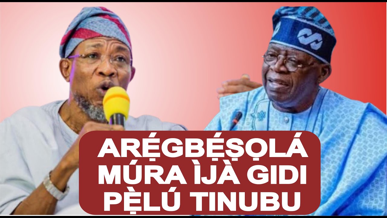 ARẸGBẸṢỌLA PẸLU ỌGA Ẹ, ỌRỌ NAA TI FẸẸ FỌ LOJU PATA