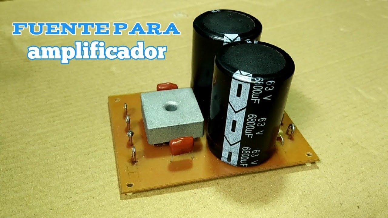 Cómo Hacer Fuente Para Amplificador De Potencia
