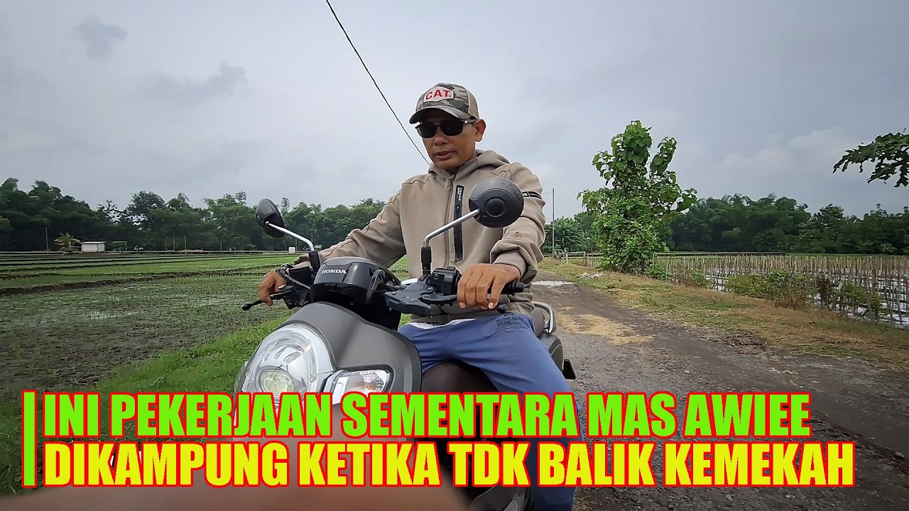 AKTIVITAS MAS AWIEE DIKAMPUNG NGGAK BALIK LAGI KE MAKKAH