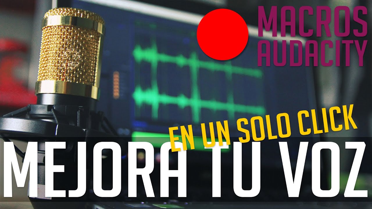 MEJORA TU VOZ con AUDACITY en UN CLICK. Aprende a hacer el MACRO definitivo