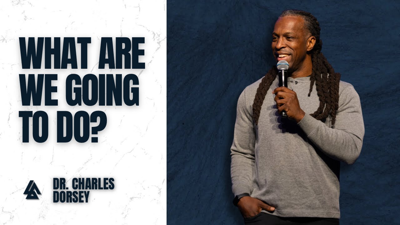 What Are We Going To Do | Dr. Charles Dorsey | February 22nd 2026