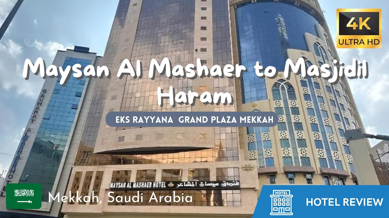 JARAK MAYSAN AL MASHAER KE MASJIDIL HARAM | Ex Rayyana Grand Plaza Hotel Makkah