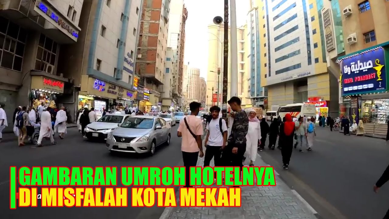 SUASANA PERHOTELAN JAMAAH UMRAH DI MISFALAH KOTA MAKKAH