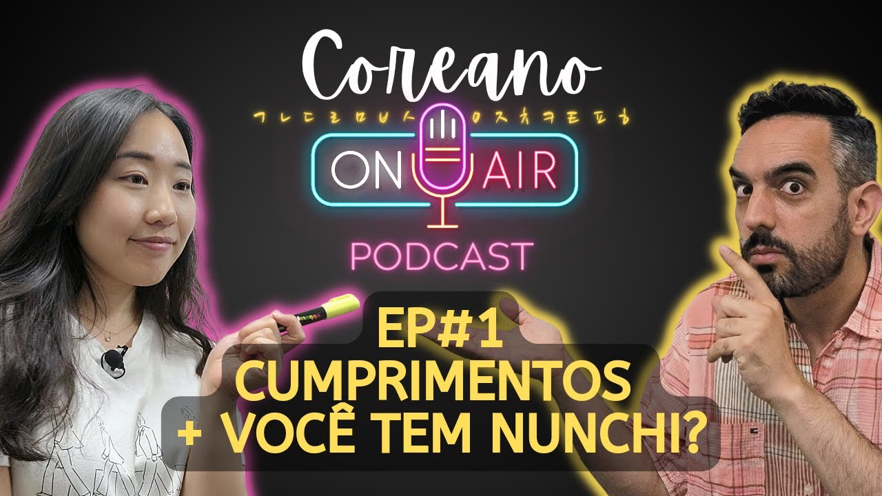 Episódio 1: Cumprimentos Básicos + Tudo sobre 