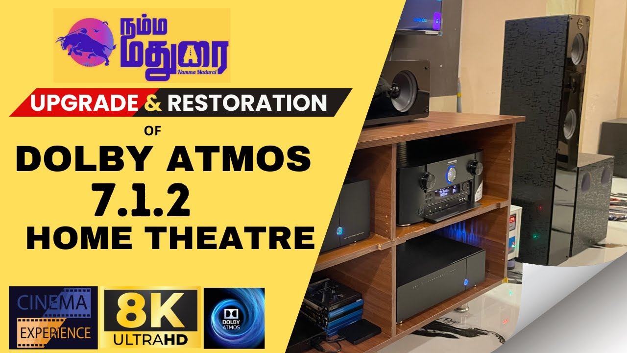 Upgrade & Restoration | Dolby Atmos | 7.1.2 | Home theatre at Madurai
