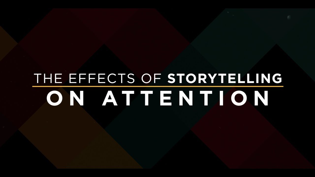 The Effects of Storytelling on Attention