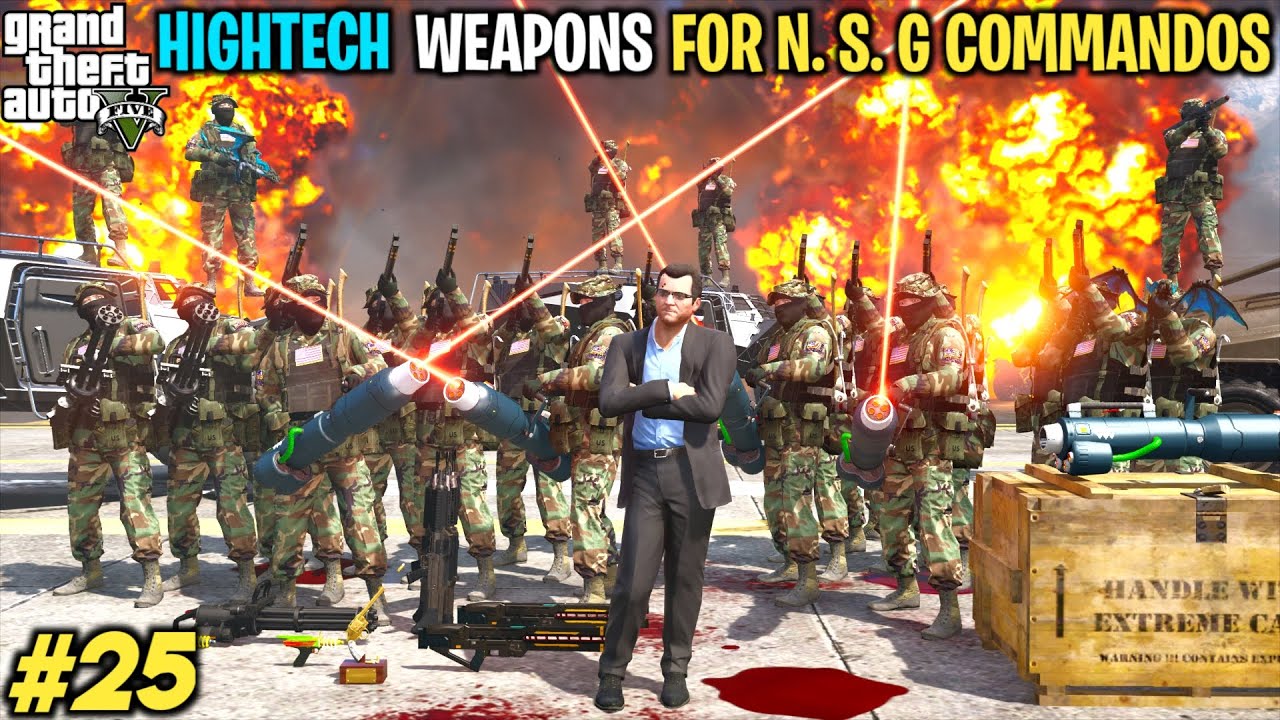 HIGH TECH WEAPONS FOR OUR NSG SECURITY | GTA 5 GAMEPLAY #25