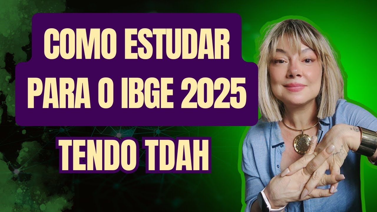 COMO EU ESTUDARIA PARA O IBGE 2025 / TENDO TDAH 