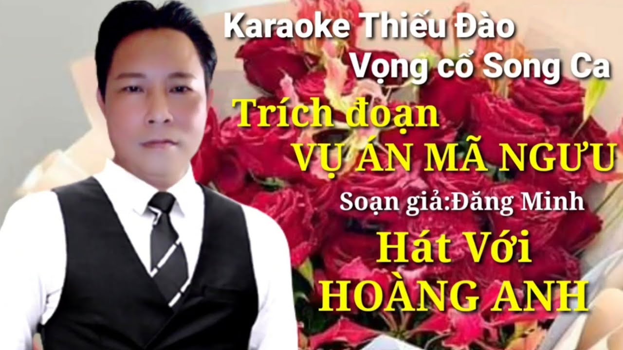 🎸Trích đoạn :VỤ ÁN MÃ NGƯU.. Karaoke Thiếu Đào...Hát với HOÀNG ANH