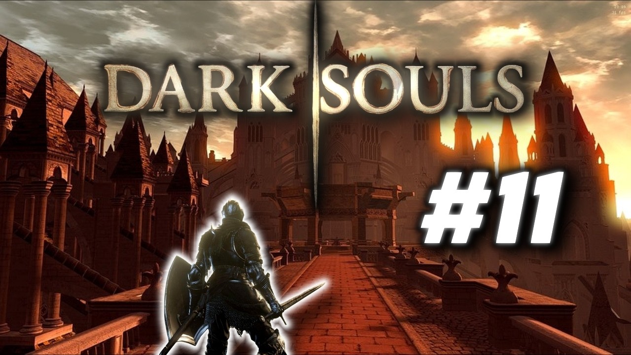 Dark Souls Playthrough Part 11 PTSD