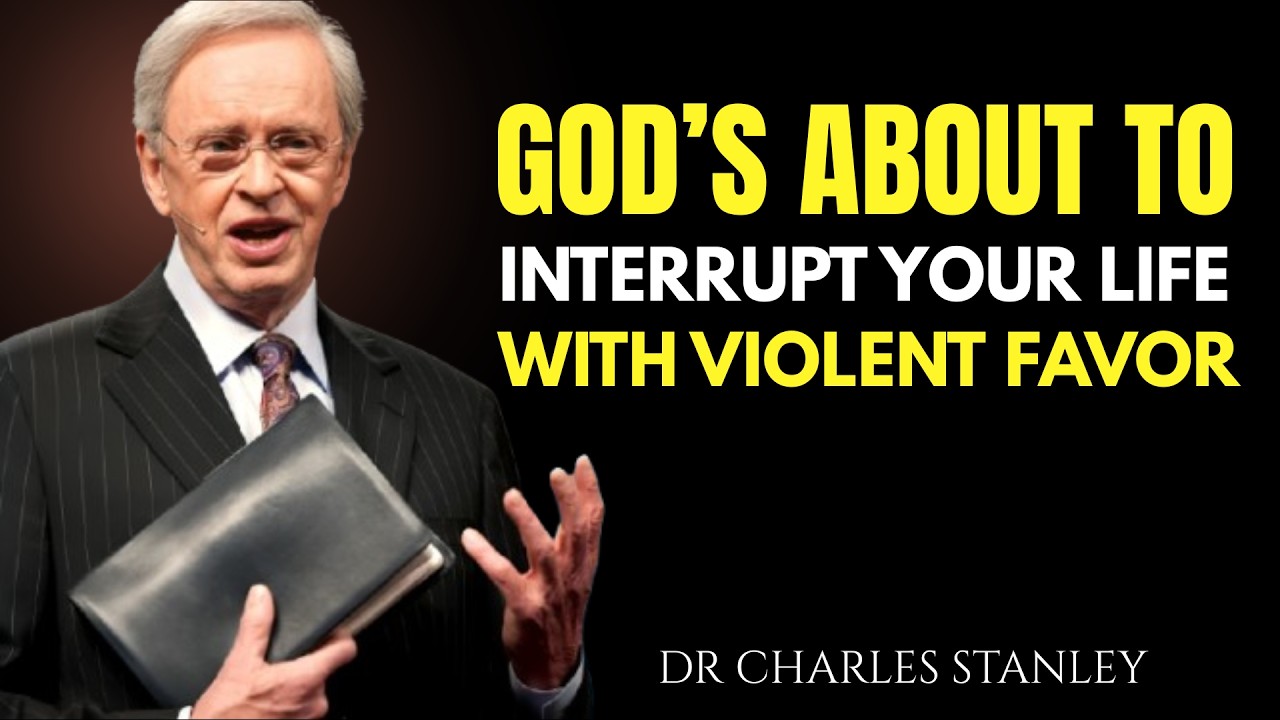 God’s About to Interrupt Your Life with Violent Favor | Dr Charles Stanley Motivation
