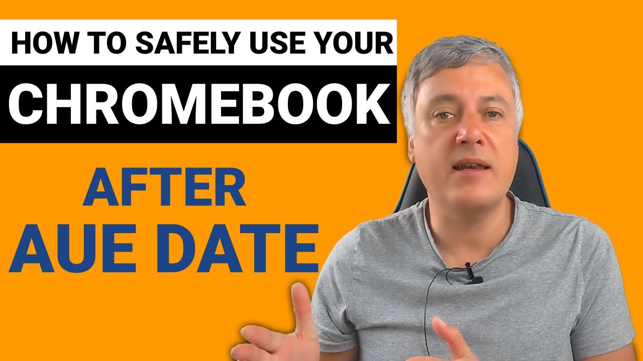 How to use a Chromebook safely after AUE date in 2022