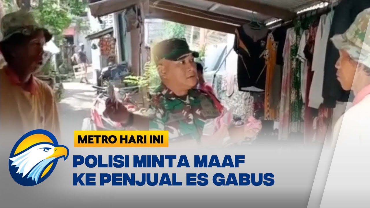 Salah Tuduh, Polisi Minta Maaf ke Penjual Es Gabus - [Metro Hari Ini]
