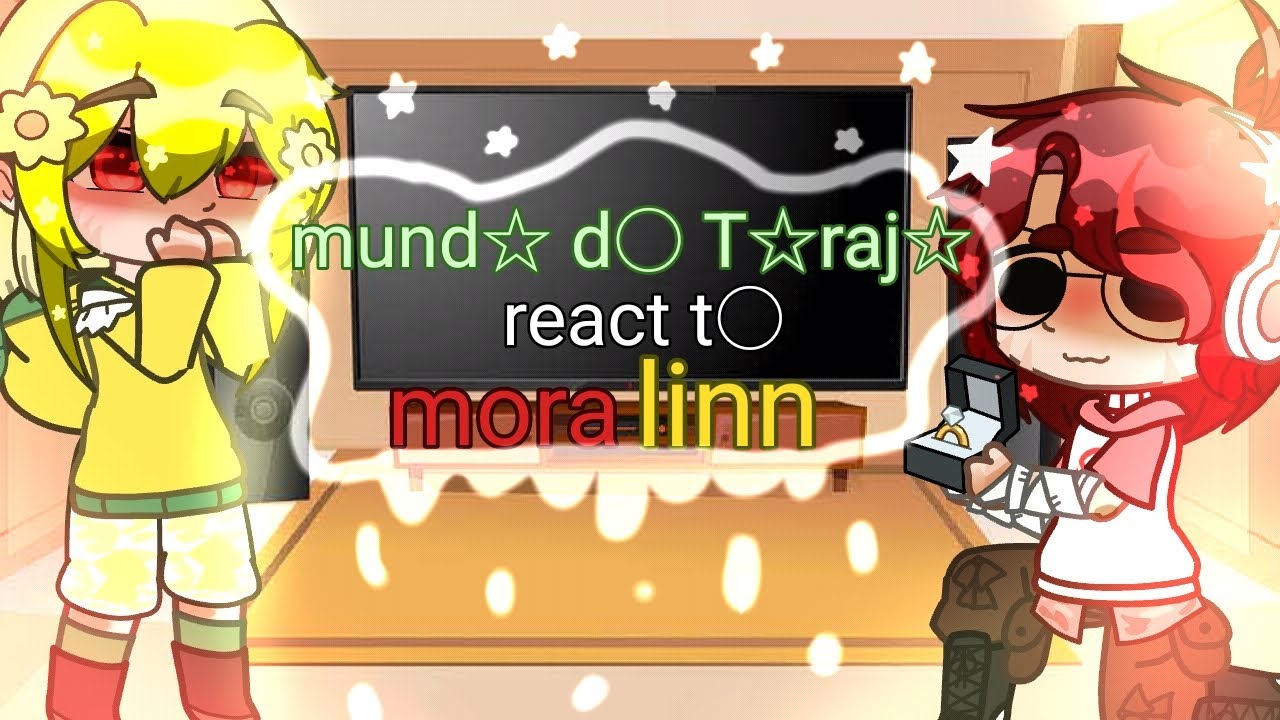 mud☆ d○ T☆raj☆ react t○ ☆MORALINN☆| bunny friend (gacha)