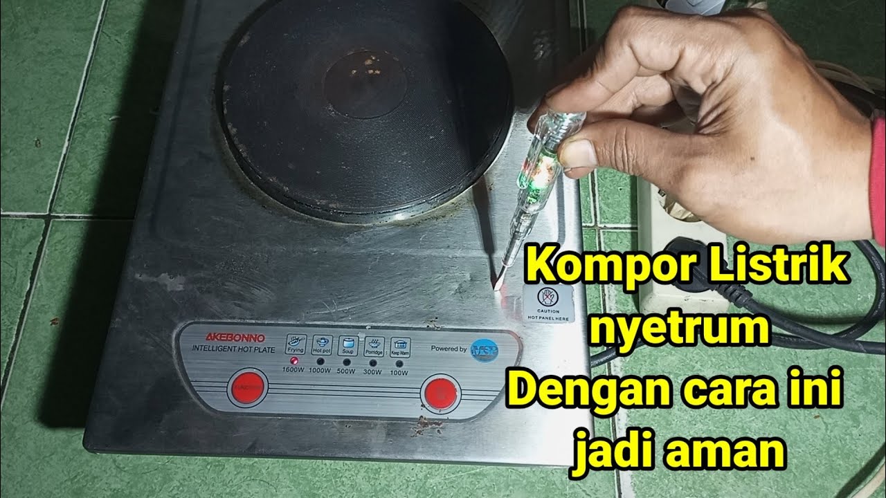 Kompor listrik nyetrum dengan cara ini jadi aman
