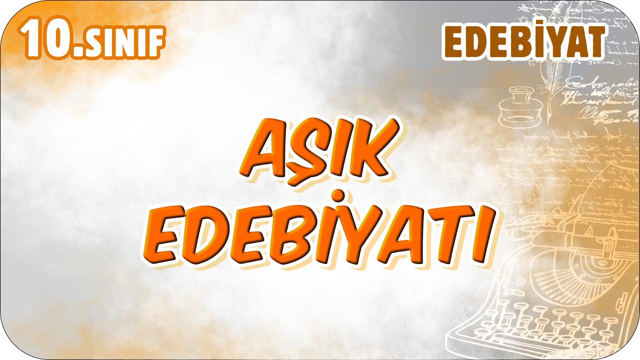 Aşık Edebiyatı | 10. Sınıf Edebiyat #2026