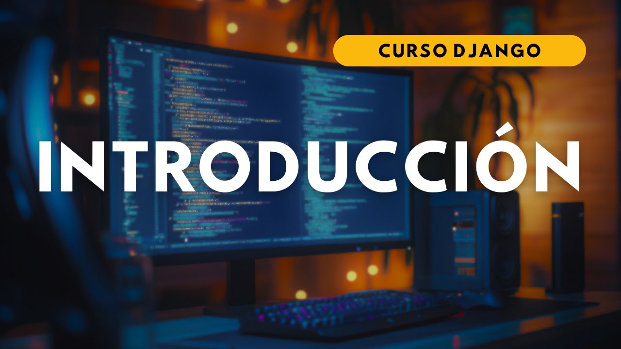 1.- Curso DJANGO | INTRODUCCIÓN