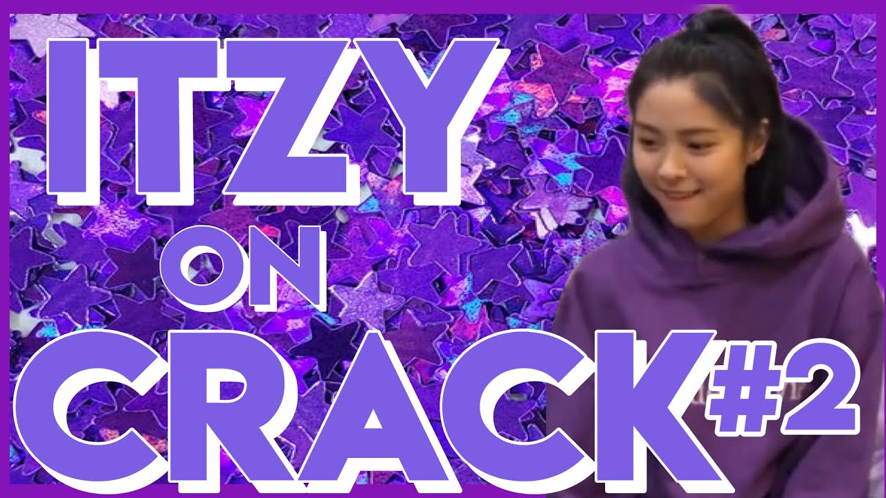 Itzy on crack #2