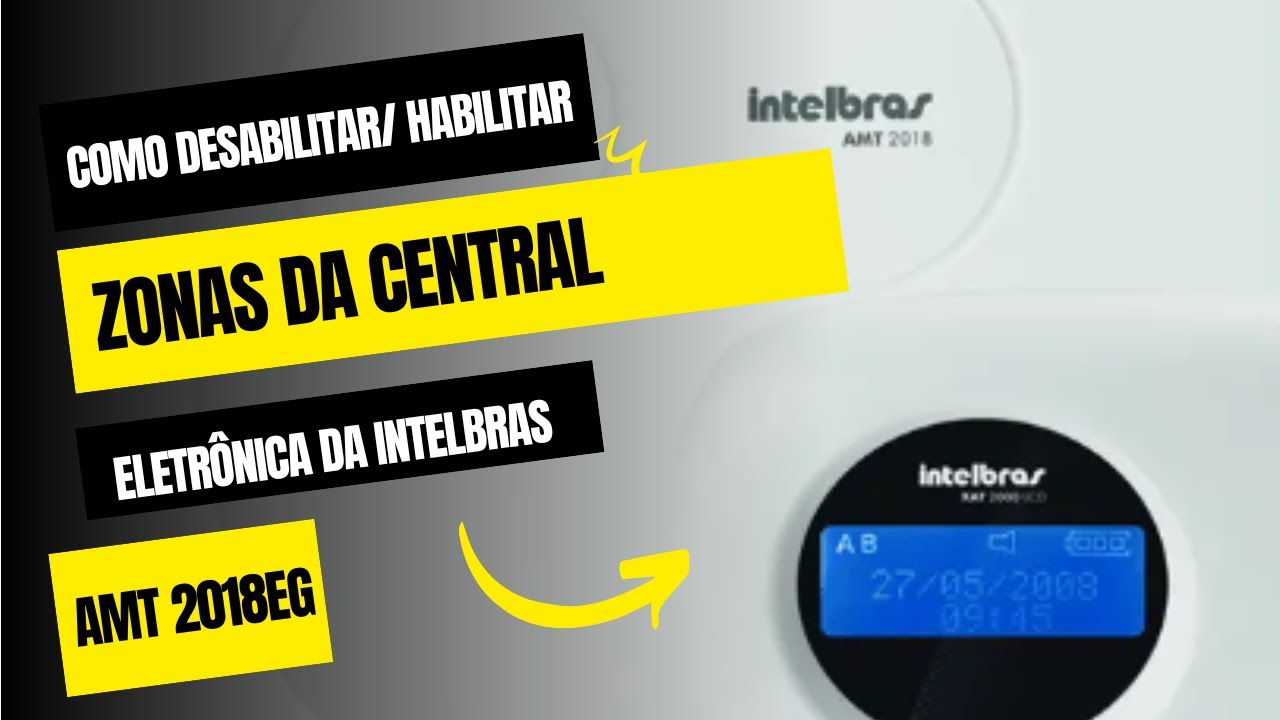 Como Desabilitar / Habilitar as Zonas da Central AMT 2018 G da Intelbras