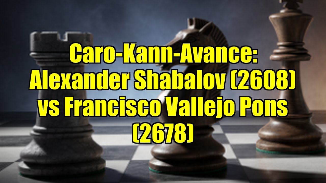 Caro-Kann-Avance: Alexander Shabalov (2608) vs Francisco Vallejo Pons (2678)