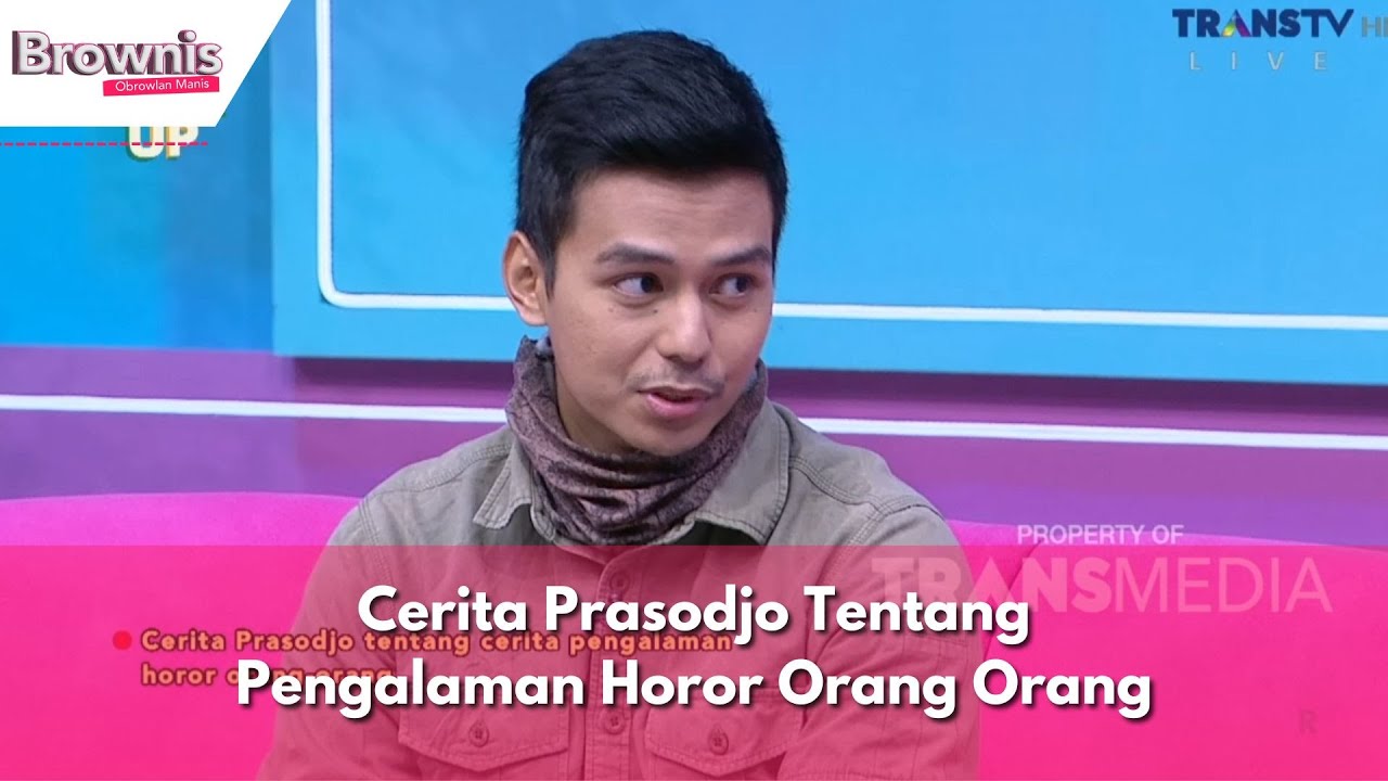 Cerita Prasodjo Tentang Pengalaman Horor Orang Orang | BROWNIS (30/11/23) P1