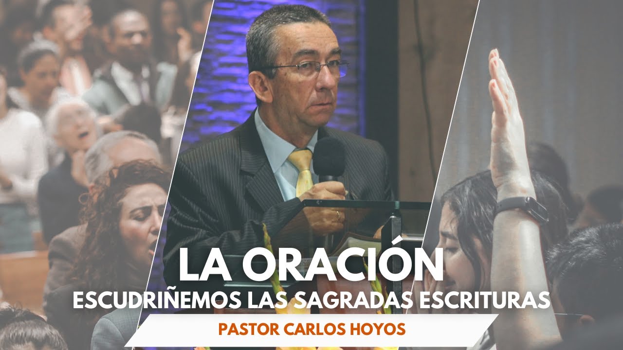 La oración - Pastor Carlos Hoyos.